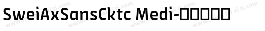 SweiAxSansCktc Medi字体转换
